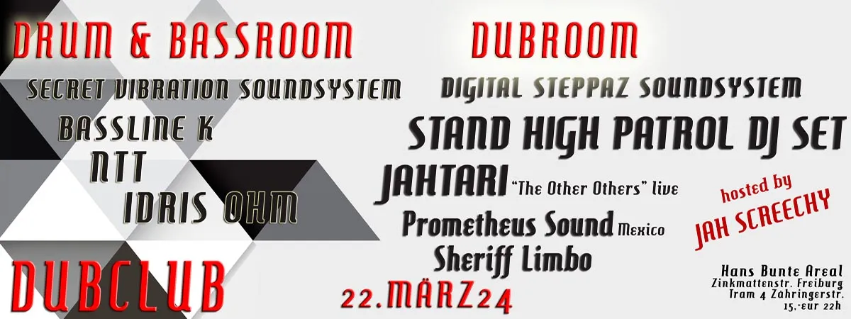 DUBCLUB pres. STAND HIGH PATROL DJ SET, JAHTARI, PROMETHEUS SOUND, DIGITAL STEPPAZ, SECRET VIBRATION – Hans Bunte Areal