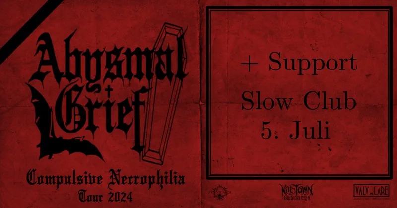 ABYSMAL GRIEF + Support – Slow Club