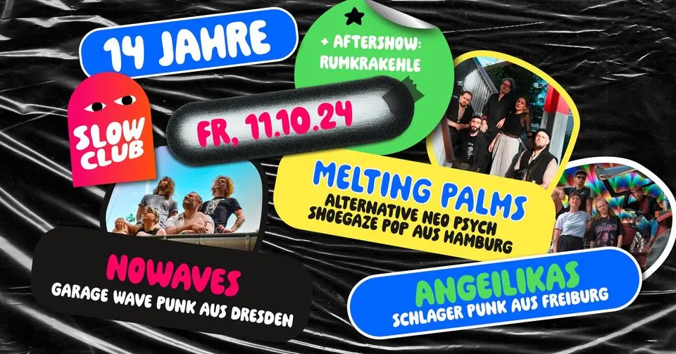 14. Slow Club Geburtstag -2: NOWAVES + MELTING PALMS + ANGEILIKAS + RUMKRAKEHLE – Slow Club