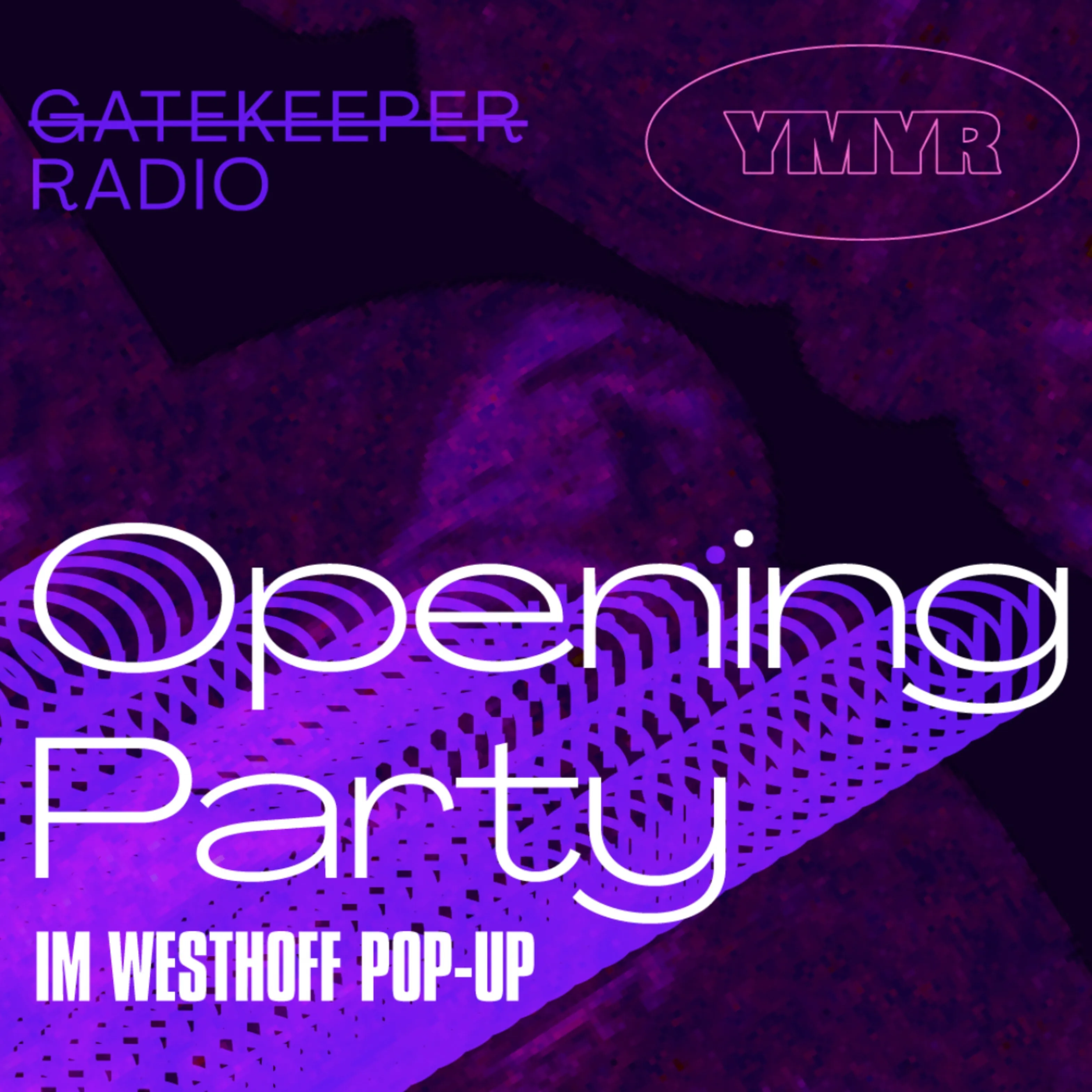 Opening Party - Gatekeeper Radio + YMYR – Westhoff Kaffee