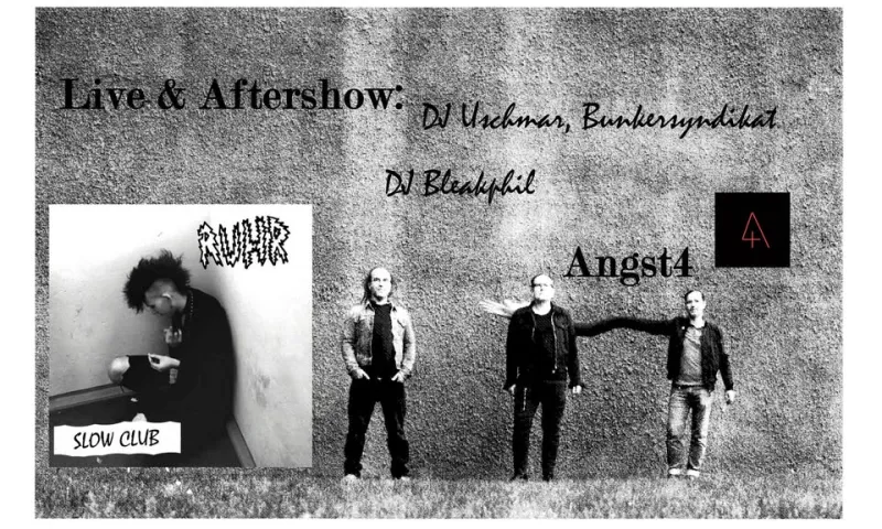 Angst4 + RUHR + DJ USCHMAR / DJ Bleakphil – Slow Club