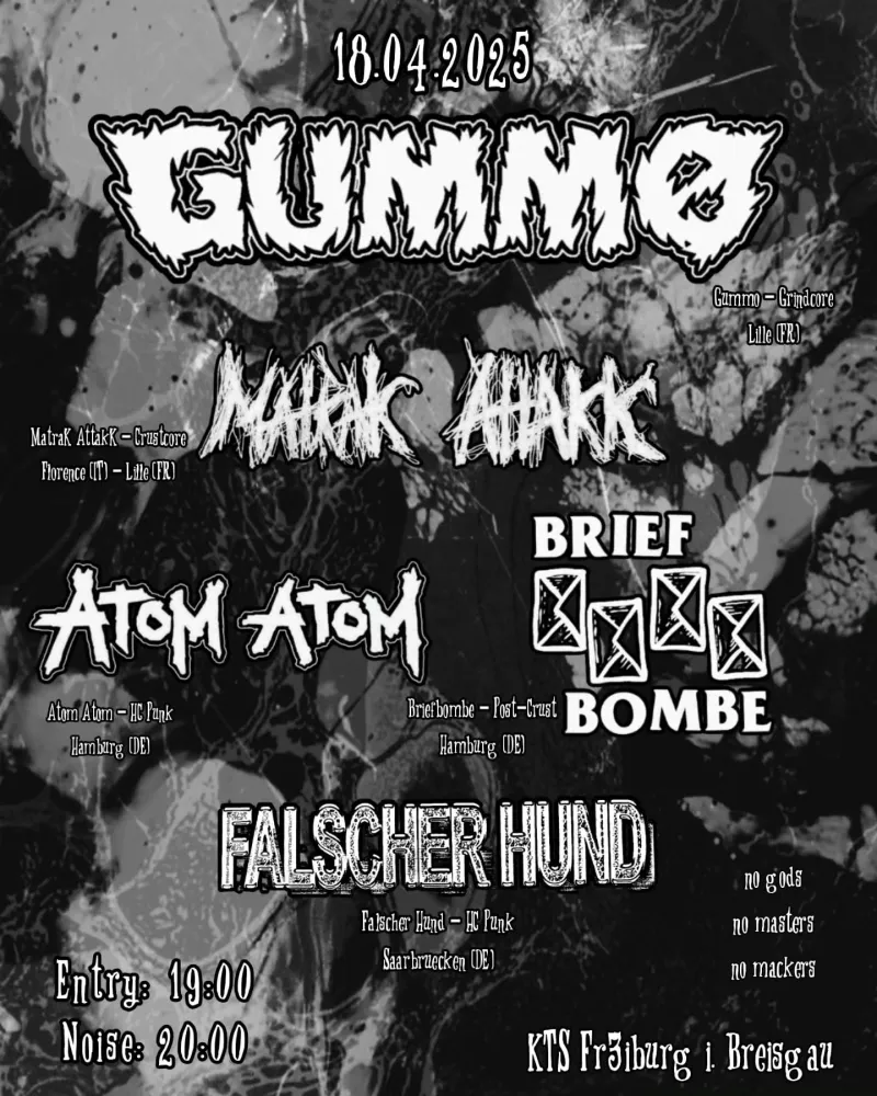 GUMMO - MATRAK ATTAKK - ATOM ATOM - BRIEFBOMBE - FALSCHER HUND – KTS