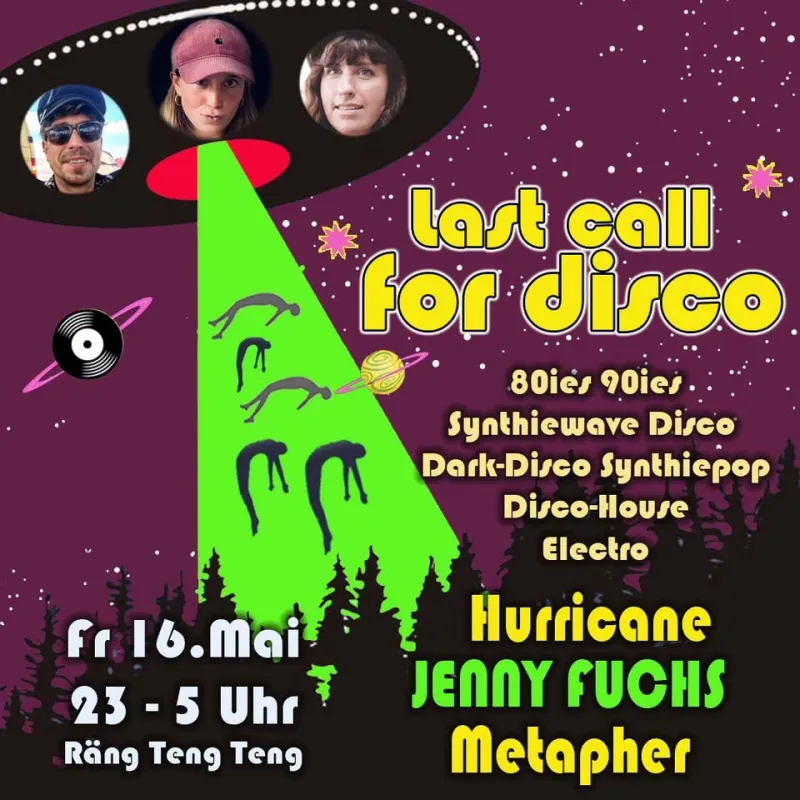 LAST CALL FOR DISCO - Mit Jenny Fuchs, Metapher & Hurricane – Rängtengteng