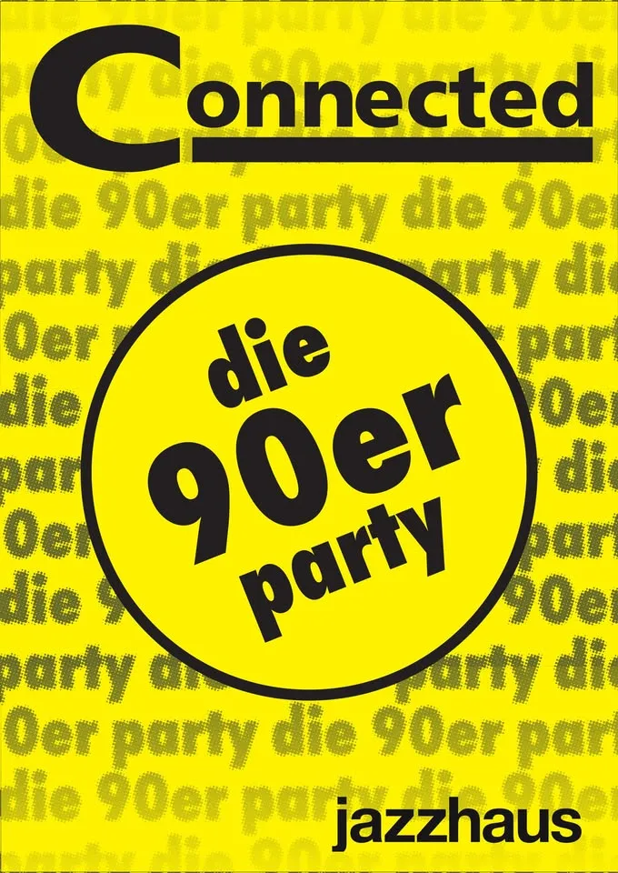 Connected o Die 90er Party – Jazzhaus