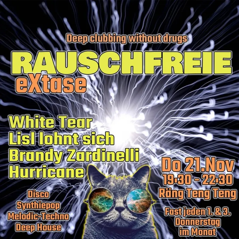 3 JAHRE Rauschfreie eXtase - Clubbing without drugs mit Hurricane & Brandy Zardinelli B2B Lisl – Rängtengteng