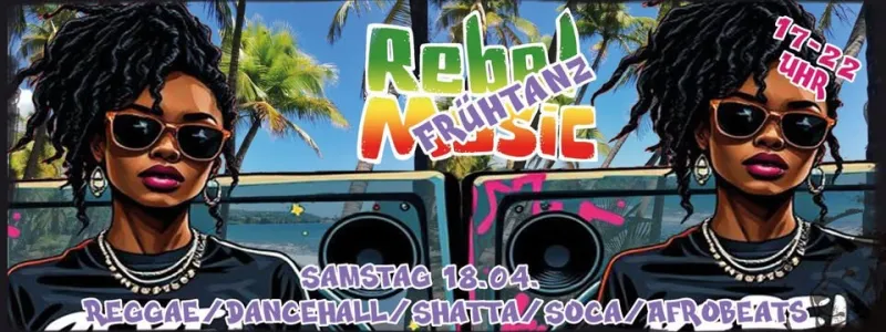 Rebel Music - Fruhtanz Special - Reggae,Dancehall,Shatta,Soca & more – Rängtengteng