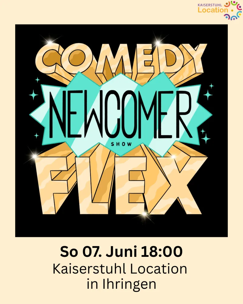 Comedy Flex – Kaiserstuhl Location