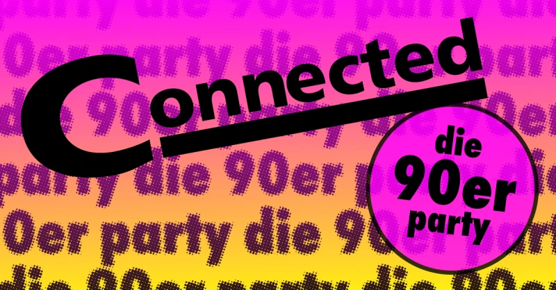 Connected - die 90er Party – Jazzhaus