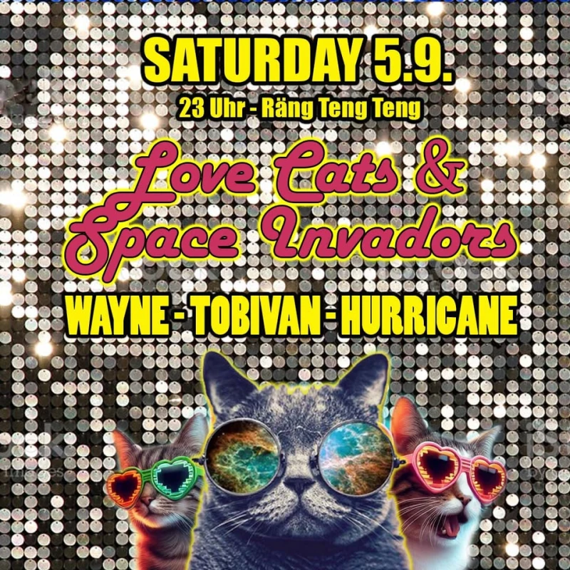 LOVE CATS & SPACE INVADORS - Mit Wayne, Tobivan & Hurricane (Disco Bizarre) – Rängtengteng