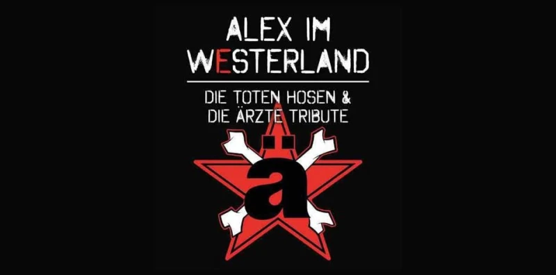 Alex Im Westerland - Die Arzte & Die Toten Hosen Tribute – Die Stadtmitte